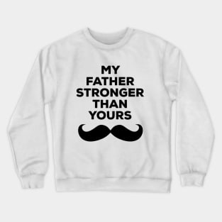 dady is the best Crewneck Sweatshirt